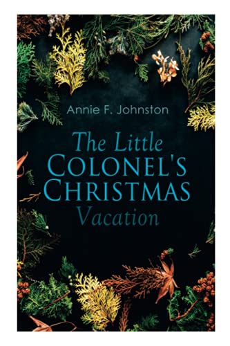 The Little Colonel's Christmas Vacation: Children's Adventure