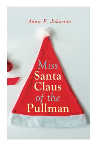 Miss Santa Claus of the Pullman: Christmas Classic