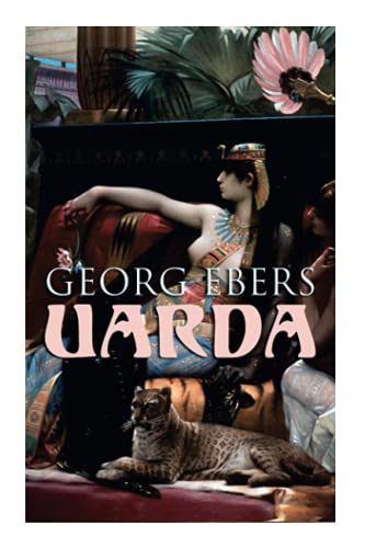 Uarda: Historical Novel - A Romance of Ancient Egypt