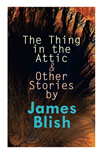 The Thing in the Attic & Other Stories by James Blish: To Pay the Piper, One-Shot