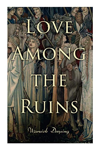 Love Among the Ruins: Historical Novel
