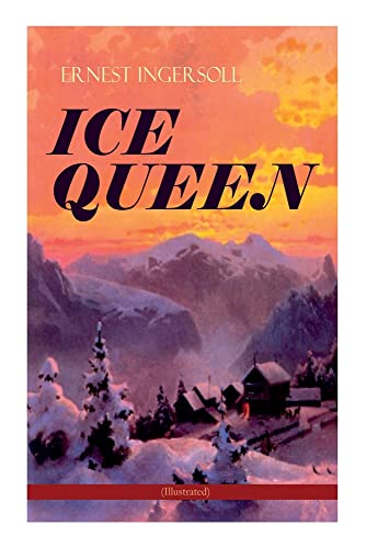 Ice Queen (Illustrated): Christmas Classics Series - A Gritty Saga Of Love, Friendship And Survival