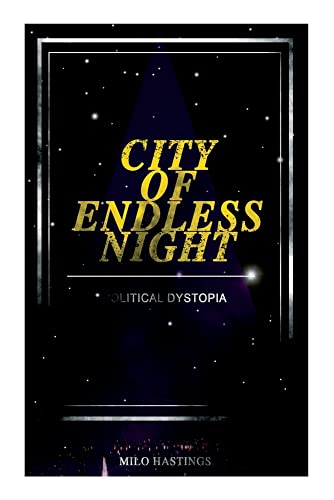 City Of Endless Night (Political Dystopia): Foreseeing The Rise Of Nazi Fascism