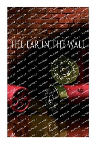 The Ear In The Wall: Detective Craig Kennedy's Mystery Case