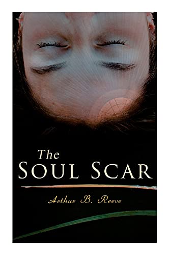 The Soul Scar: Detective Craig Kennedy's Case