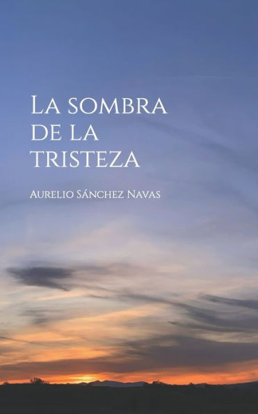 La sombra de la tristeza (Spanish Edition)