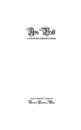 Ars Vult: O Acerca De Como Maltrechar El Cadáver (Spanish Edition)