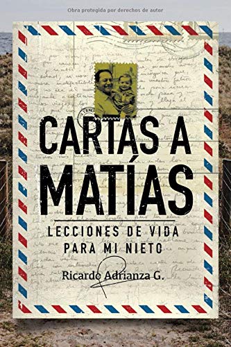 Cartas a Mat?¡as: Lecciones de vida para mi nieto (Spanish Edition)