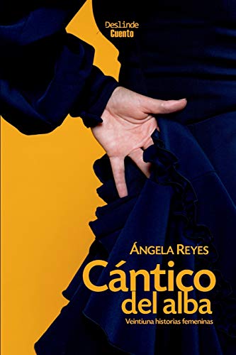 C?íntico del alba: Veintiuna historias femeninas (Cuento) (Spanish Edition)