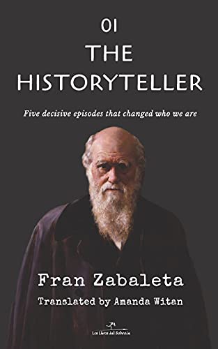 01 The Historyteller: Five Decisive Episodes That Changed Who We Are (Tales Through Time)