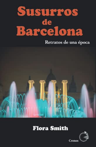 Susurros de Barcelona: Retratos de una ?poca (Spanish Edition)