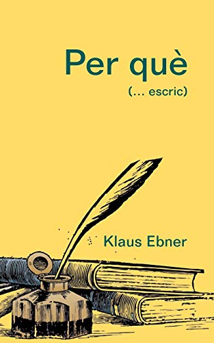 Per qu?¿: (... escric) (Catalan Edition)