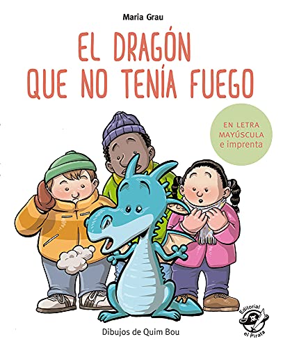 El Drag?n Que No Ten?a Fuego (Aprender A Leer En Letra May?scula E Imp) (Spanish Edition)
