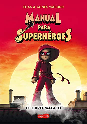 Manual Para Superh??Roes. El Libro M???gico: (Superheroes Guide: The Magic Book - Spanish Edition) (Superheroes Guide, 1)