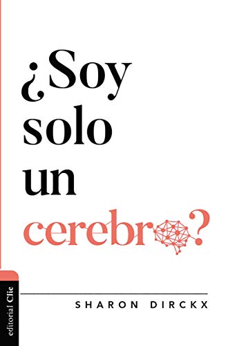 ??Soy solo un cerebro? (Di??logo entre fe y cultura) (Spanish Edition)
