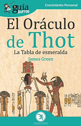 Gu?¡aBurros El Or?ículo de Thot: La Tabla de esmeralda (Spanish Edition)