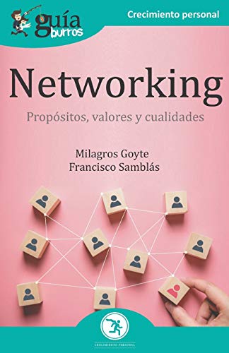 Gu?¡aBurros Networking: Prop??sitos, valores y cualidades (GuiaBurros) (Spanish Edition)