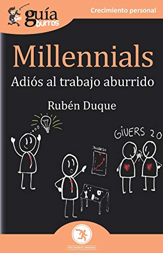 Gu?¡aBurros Millennials: Adi??s al trabajo aburrido (Spanish Edition)