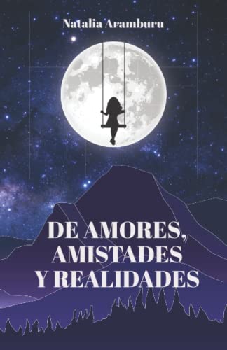 De amores, amistades y realidades (Spanish Edition)