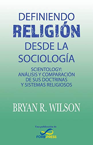 Definiendo religión desde la Sociología: Scientology: Análisis y comparación de sus doctrinas y sistemas religiosos (Spanish Edition)