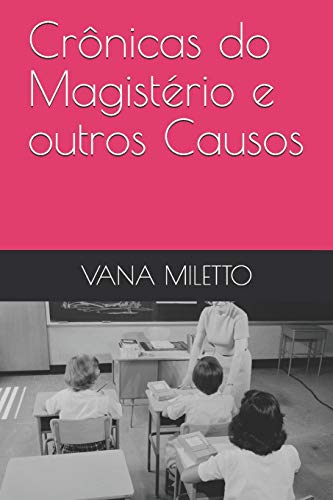 Cr?nicas do Magist?rio e outros Causos (Portuguese Edition)