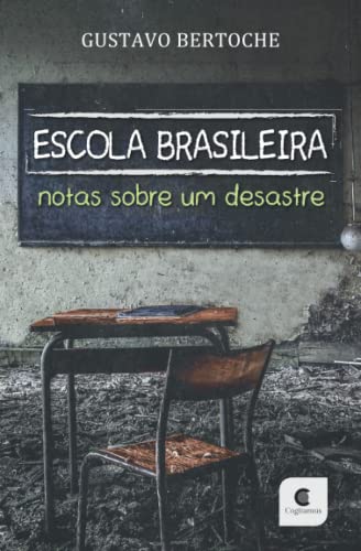 Escola Brasileira: Notas sobre um desastre (Portuguese Edition)