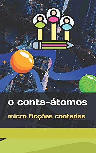 O Conta-?tomos: micro fic??es contadas (Portuguese Edition)