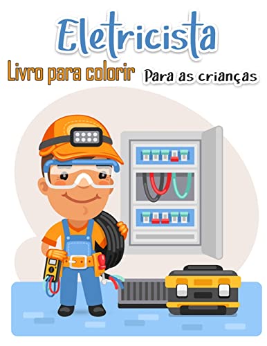 Livro Para Colorir Eletricista Para Crianças: Mais De 50 Páginas De Alta Qualidade Entre Nós Colorindo Desenhos Para Crianças E Adultos Páginas De Fácil Coloração Educacional (Portuguese Edition)