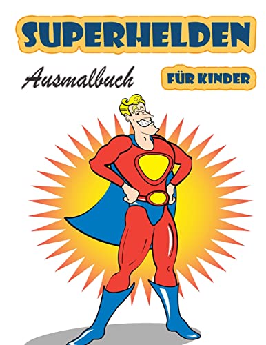 Superhelden-Malbuch Für Kinder Im Alter Von 4-8 Jahren: Großes Malbuch Superhelden Für Mädchen Und Jungen (Kleinkinder Vorschulkinder & Kindergarten), ... (Niedliche Malbücher) (Greek Edition)