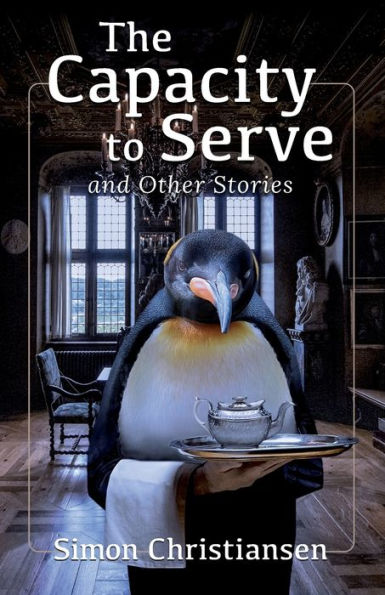The Capacity to Serve and Other Stories (Simonian Stories)