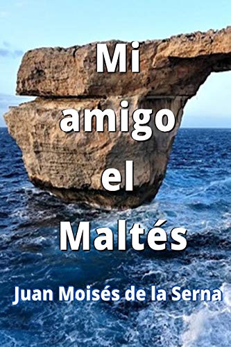 Mi Amigo El Malt?â??s (Spanish Edition)