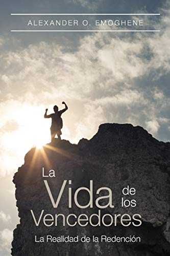 La Vida de los Vencedores: La Realidad de la Redenci?n (Spanish Edition)