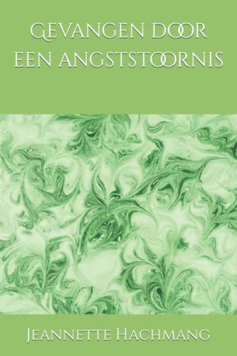 Gevangen Door Een Angststoornis (Dutch Edition)