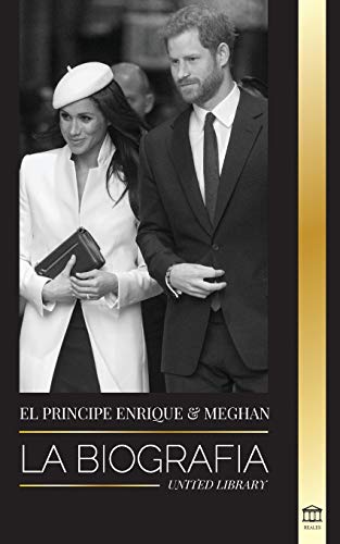 El Pr??ncipe Enrique y Meghan Markle: La biograf??a