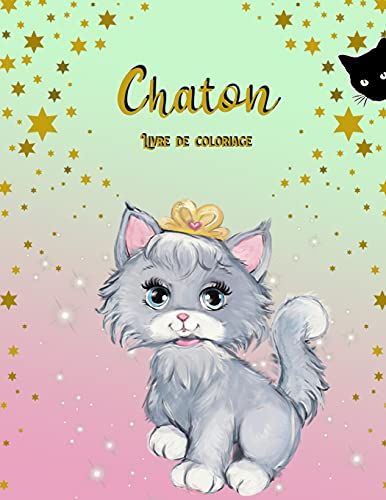 Livre De Coloriage De Chatons: Livre D'Activit??S Pour Les Enfants (French Edition)
