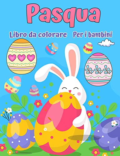 Buona Pasqua: Grande libro da colorare di Pasqua con più di 50 disegni unici da colorare (Italian Edition)