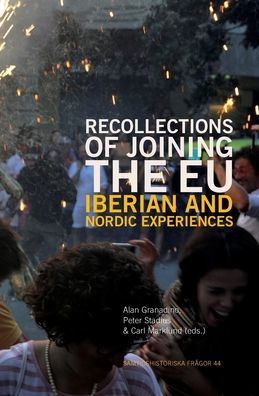 Recollections of Joining the EU: Iberian and Nordic experiences (Samtidshistoriska Fr?gor)