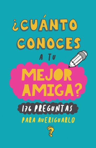 ¿Cuánto conoces a tu mejor amiga?: 176 preguntas para averiguarlo. Regalo para mejor amiga. Regalo para BBF. Regalo cumpleaños para amiga (Spanish Edition)