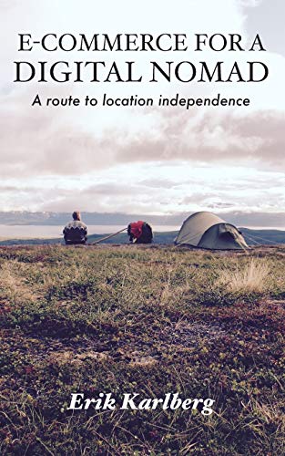 E-Commerce for a Digital Nomad: A path to location independence