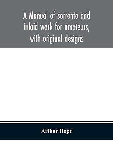 A manual of sorrento and inlaid work for amateurs, with original designs