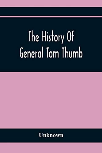 The History Of General Tom Thumb
