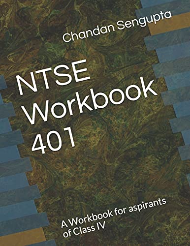 Ntse Workbook 401: A Workbook For Aspirants Of Class Iv (Creative Commons Series)