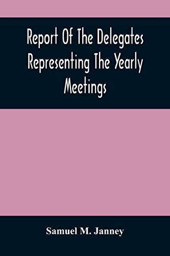 Report Of The Delegates Representing The Yearly Meetings: Of Philadelphia, New York, Baltimore, Indiana, Ohio, And Genessee, On The Indian Concern, At Baltimore, Tenth Month, 1871