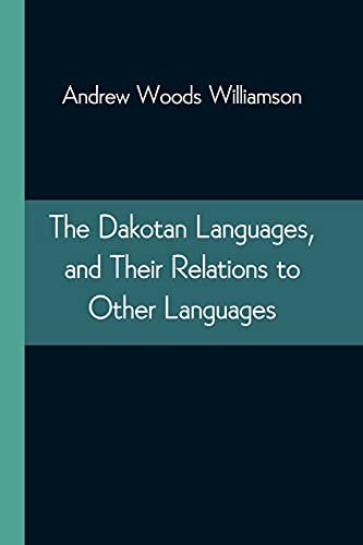 The Dakotan Languages, And Their Relations To Other Languages