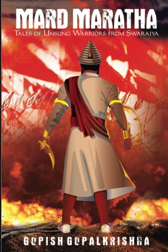 Mard Maratha - Tales Of Unsung Warriors From Swarajya