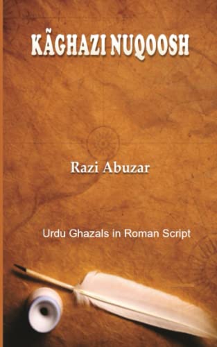 Kaghazi Nuqoosh: Urdu Ghazals in Roman script