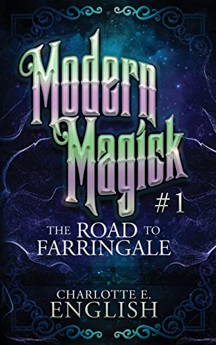 The Road To Farringale: Modern Magick, 1