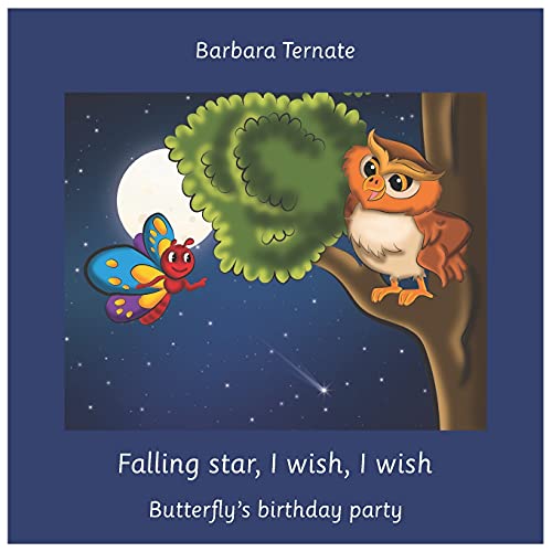 Falling Star, I Wish, I Wish. Butterfly?ÇÖS Birthday Party: A Bedtime Story For Little Dreamers