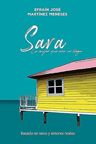 Sara: La Mujer Que Aún No Llega (Spanish Edition)
