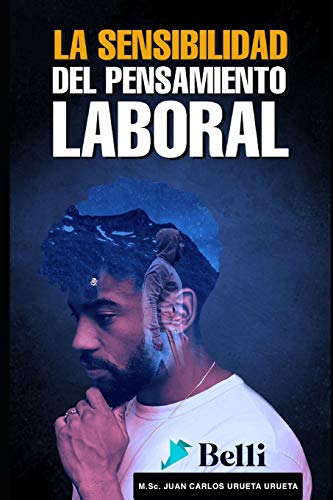 La Sensibilidad Del Pensamiento Laboral (Spanish Edition)